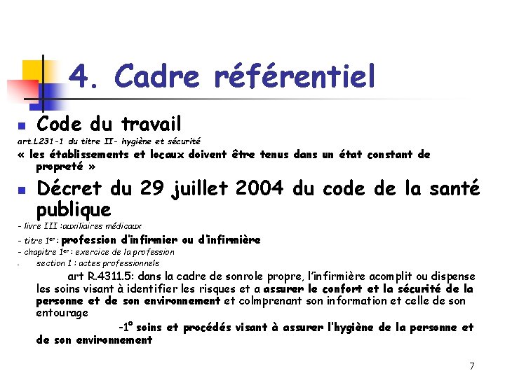 4. Cadre référentiel n Code du travail art. L 231 -1 du titre II-