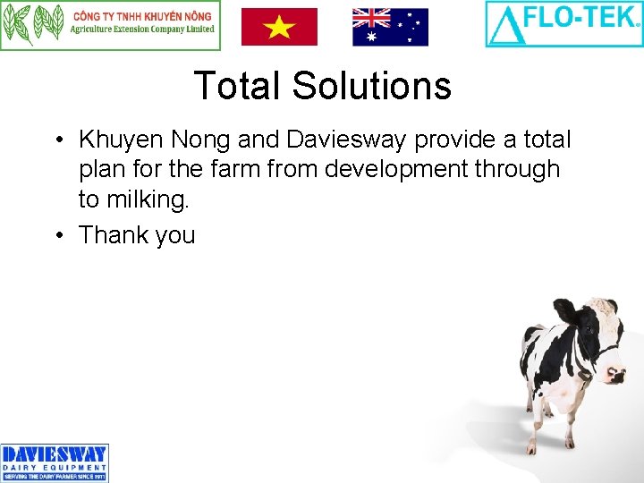 Total Solutions • Khuyen Nong and Daviesway provide a total plan for the farm