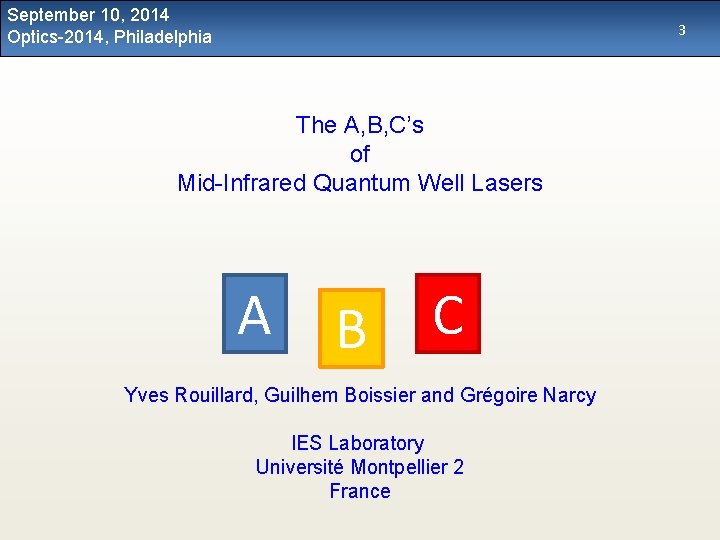 September 10, 2014 Optics-2014, Philadelphia 3 The A, B, C’s of Mid-Infrared Quantum Well
