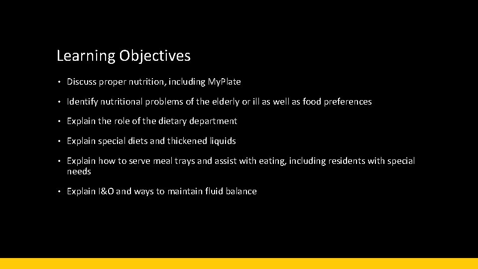 Learning Objectives • Discuss proper nutrition, including My. Plate • Identify nutritional problems of