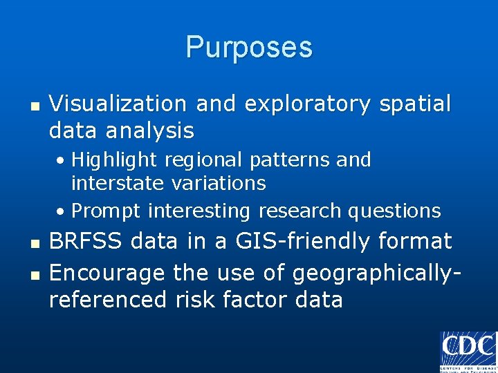 Purposes n Visualization and exploratory spatial data analysis • Highlight regional patterns and interstate