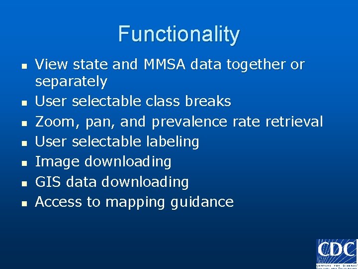 Functionality n n n n View state and MMSA data together or separately User