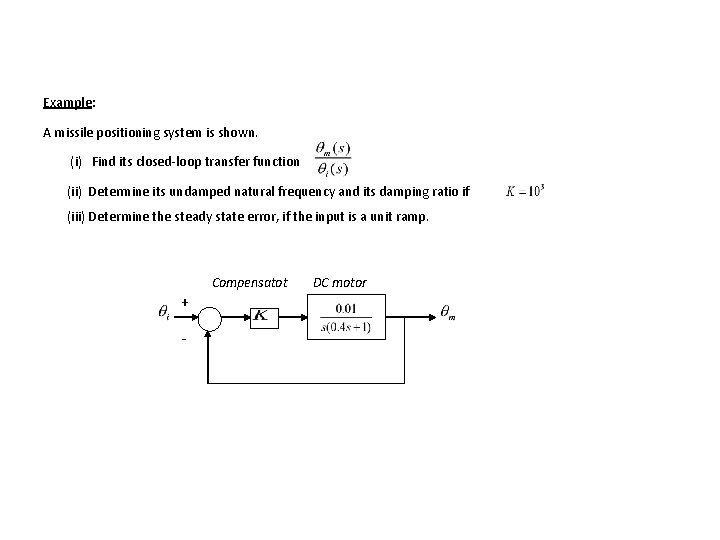 Example: A missile positioning system is shown. (i) Find its closed-loop transfer function (ii)