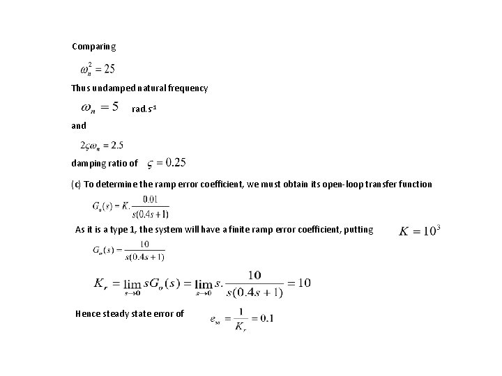 Comparing Thus undamped natural frequency rad. s-1 and damping ratio of (c) To determine
