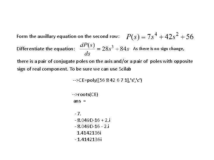 Form the auxillary equation on the second row: Differentiate the equation: As there is