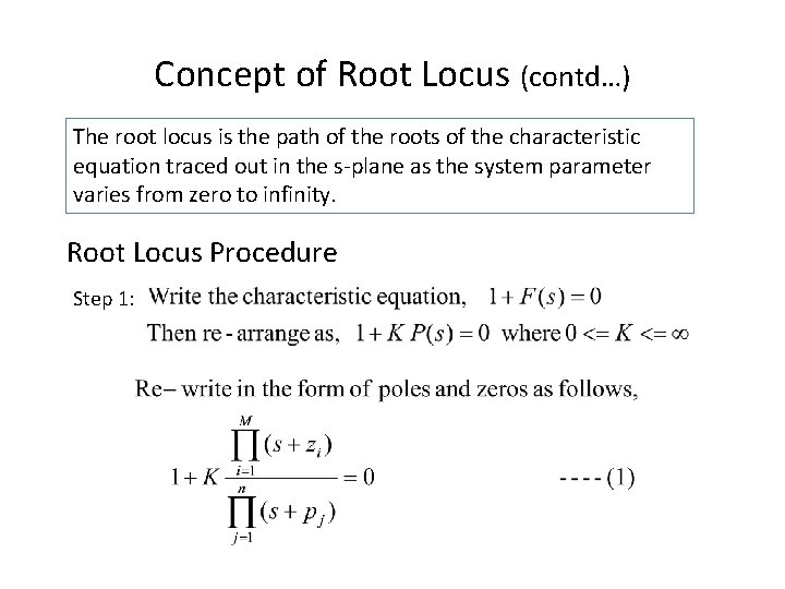 Concept of Root Locus (contd…) The root locus is the path of the roots