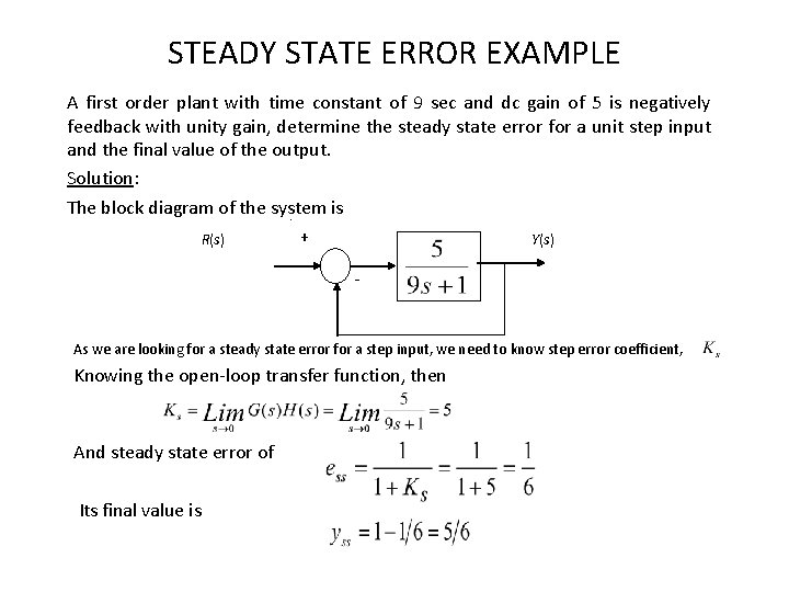 STEADY STATE ERROR EXAMPLE A first order plant with time constant of 9 sec