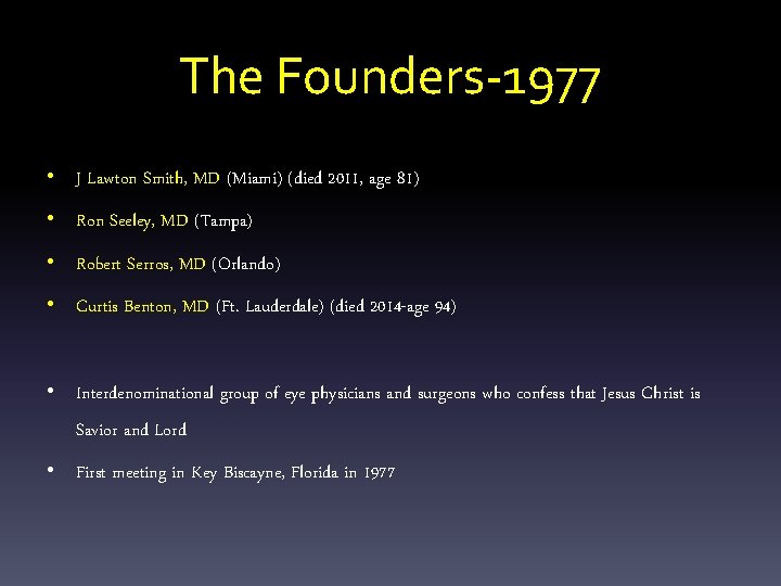 The Founders-1977 • J Lawton Smith, MD (Miami) (died 2011, age 81) • Ron