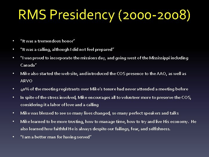 RMS Presidency (2000 -2008) • “It was a tremendous honor” • “It was a