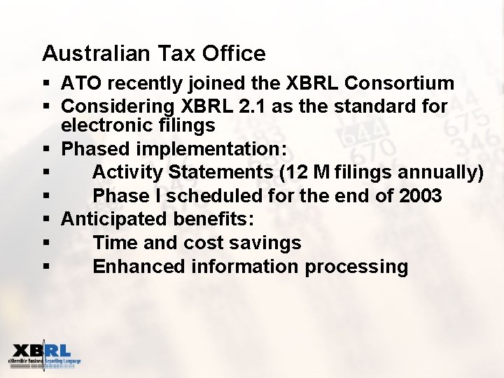 Australian Tax Office § ATO recently joined the XBRL Consortium § Considering XBRL 2.