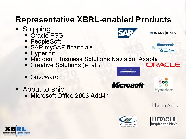 Representative XBRL-enabled Products § Shipping § § § Oracle FSG People. Soft SAP my.