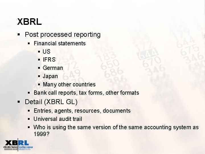 XBRL § Post processed reporting § Financial statements § US § IFRS § German