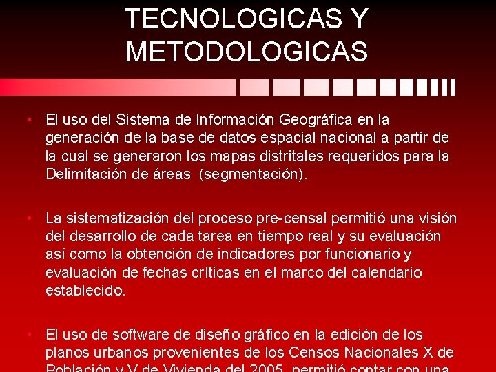 TECNOLOGICAS Y METODOLOGICAS • El uso del Sistema de Información Geográfica en la generación