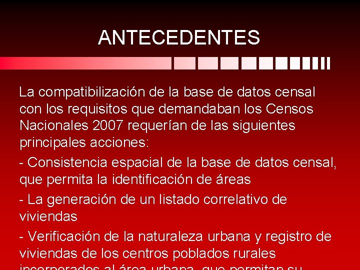 ANTECEDENTES La compatibilización de la base de datos censal con los requisitos que demandaban