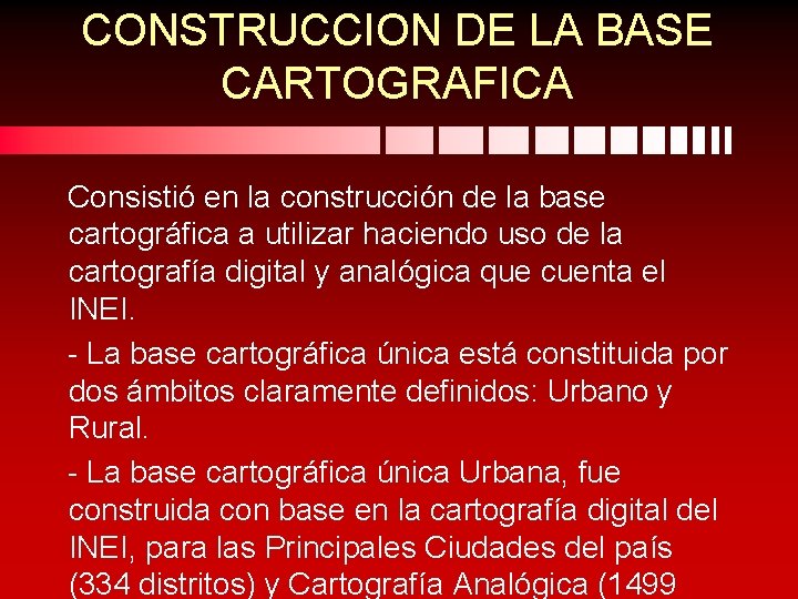 CONSTRUCCION DE LA BASE CARTOGRAFICA Consistió en la construcción de la base cartográfica a