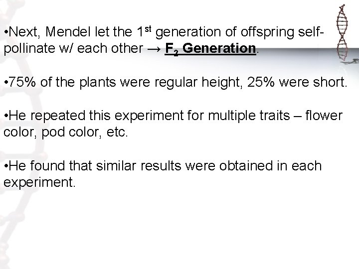  • Next, Mendel let the 1 st generation of offspring selfpollinate w/ each