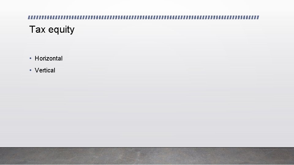 Tax equity • Horizontal • Vertical 