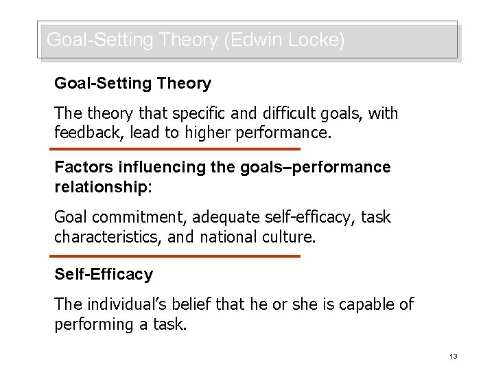 Goal-Setting Theory (Edwin Locke) Goal-Setting Theory The theory that specific and difficult goals, with