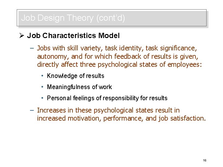 Job Design Theory (cont’d) Ø Job Characteristics Model – Jobs with skill variety, task