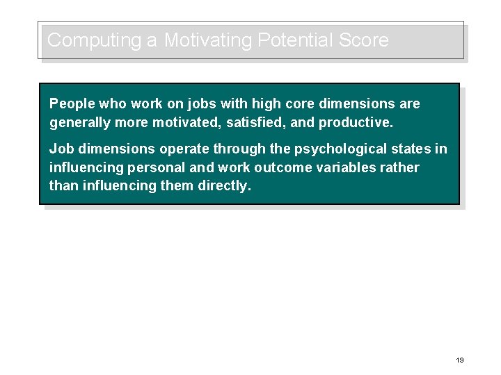 Computing a Motivating Potential Score People who work on jobs with high core dimensions