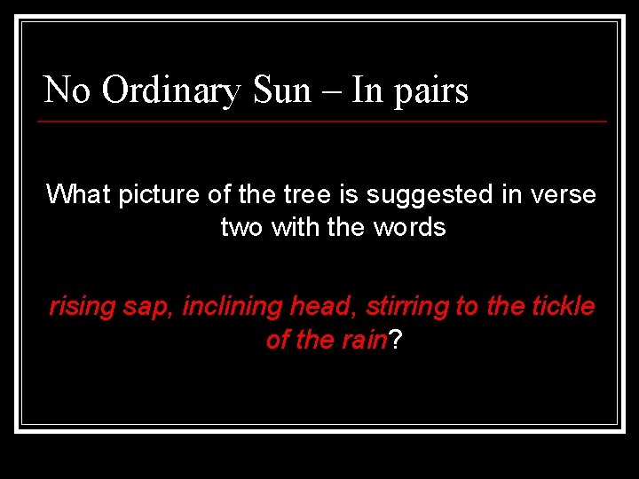 No Ordinary Sun – In pairs What picture of the tree is suggested in