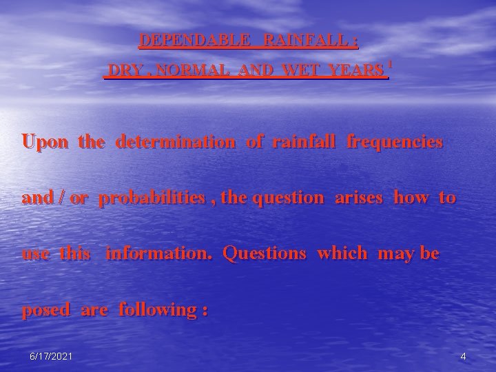 DEPENDABLE RAINFALL : DRY , NORMAL AND WET YEARS 1 Upon the determination of
