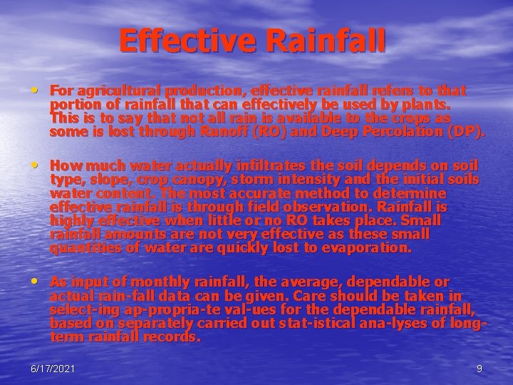 Effective Rainfall • For agricultural production, effective rainfall refers to that portion of rainfall