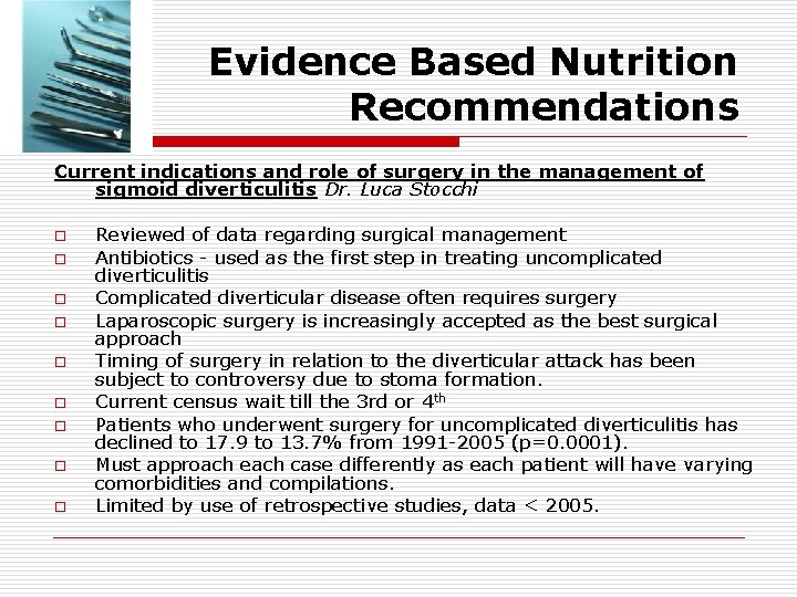 Evidence Based Nutrition Recommendations Current indications and role of surgery in the management of