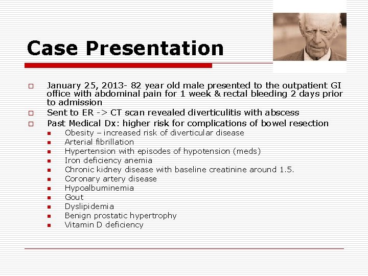 Case Presentation o o o January 25, 2013 - 82 year old male presented Case Presentation o o o January 25, 2013 - 82 year old male presented