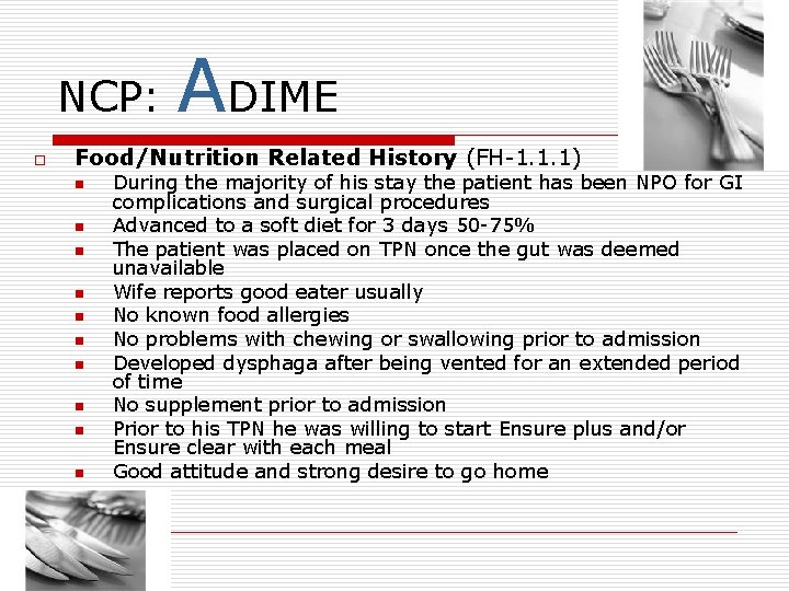 NCP: o ADIME Food/Nutrition Related History (FH-1. 1. 1) n n n n n