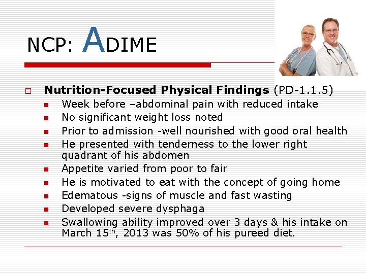NCP: o ADIME Nutrition-Focused Physical Findings (PD-1. 1. 5) n n n n n