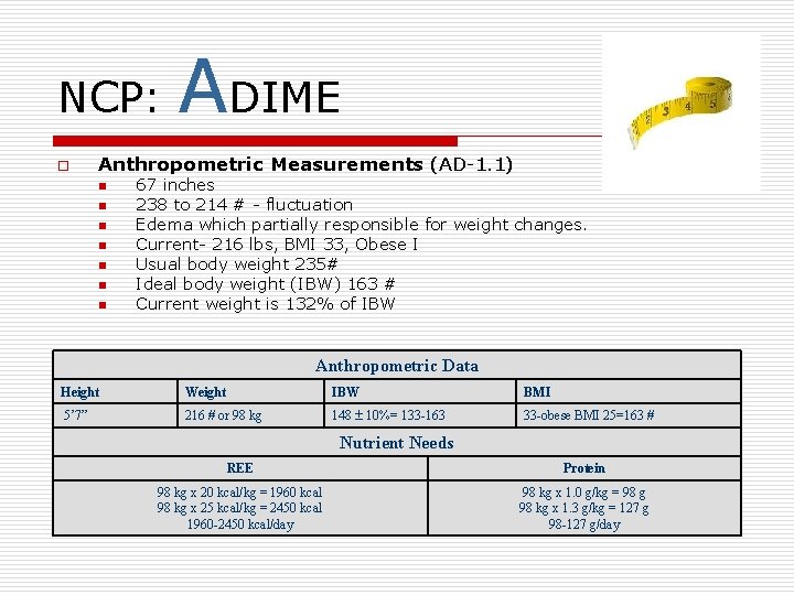 NCP: o ADIME Anthropometric Measurements (AD-1. 1) n n n n 67 inches 238