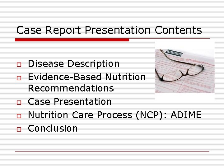 Case Report Presentation Contents o o o Disease Description Evidence-Based Nutrition Recommendations Case Presentation