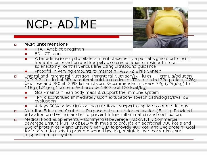 NCP: ADIME o o NCP: Interventions n PTA - Antibiotic regimen n ER -