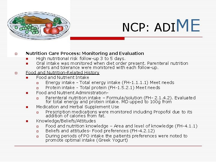 NCP: ADIME o o Nutrition Care Process: Monitoring and Evaluation n High nutritional risk NCP: ADIME o o Nutrition Care Process: Monitoring and Evaluation n High nutritional risk