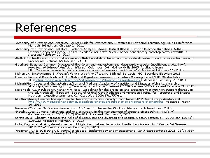 References Academy of Nutrition and Dietetics. Pocket Guide for International Dietetics & Nutritional Terminology