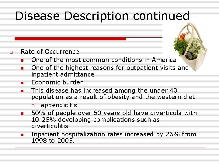 Disease Description continued o Rate of Occurrence n One of the most common conditions