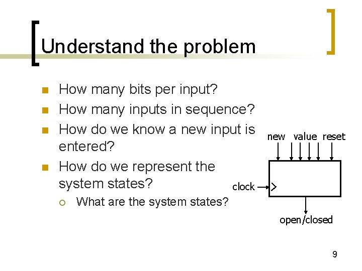 Understand the problem n n How many bits per input? How many inputs in