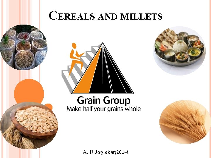 CEREALS AND MILLETS A. R. Joglekar(2014) 