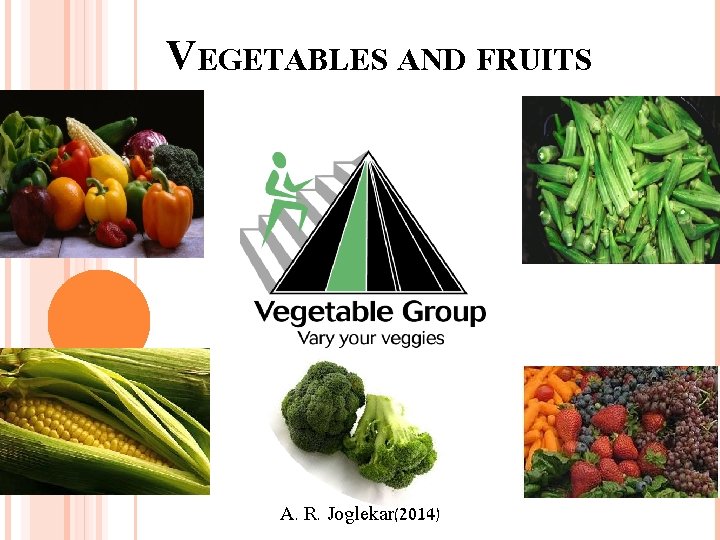 VEGETABLES AND FRUITS A. R. Joglekar(2014) 