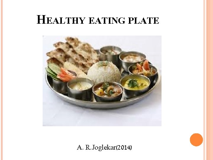 HEALTHY EATING PLATE A. R. Joglekar(2014) 