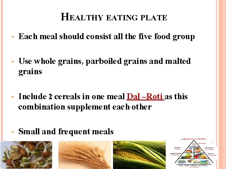 HEALTHY EATING PLATE • Each meal should consist all the five food group •