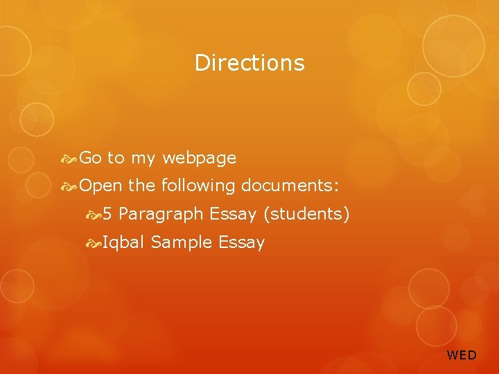 Directions Go to my webpage Open the following documents: 5 Paragraph Essay (students) Iqbal