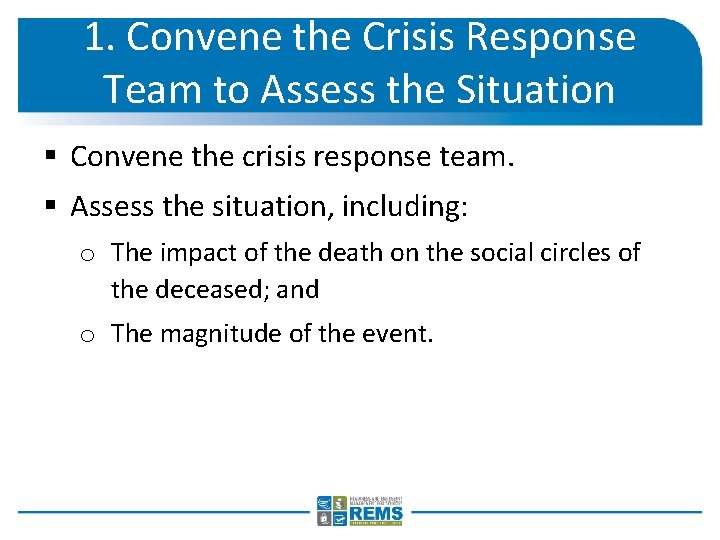 1. Convene the Crisis Response Team to Assess the Situation § Convene the crisis