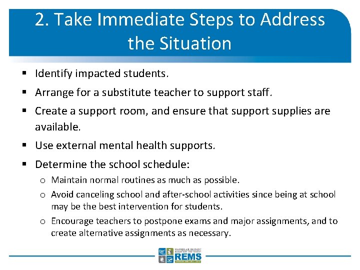 2. Take Immediate Steps to Address the Situation § Identify impacted students. § Arrange