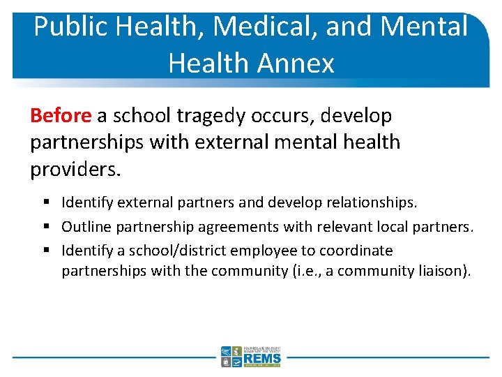 Public Health, Medical, and Mental Health Annex Before a school tragedy occurs, develop partnerships