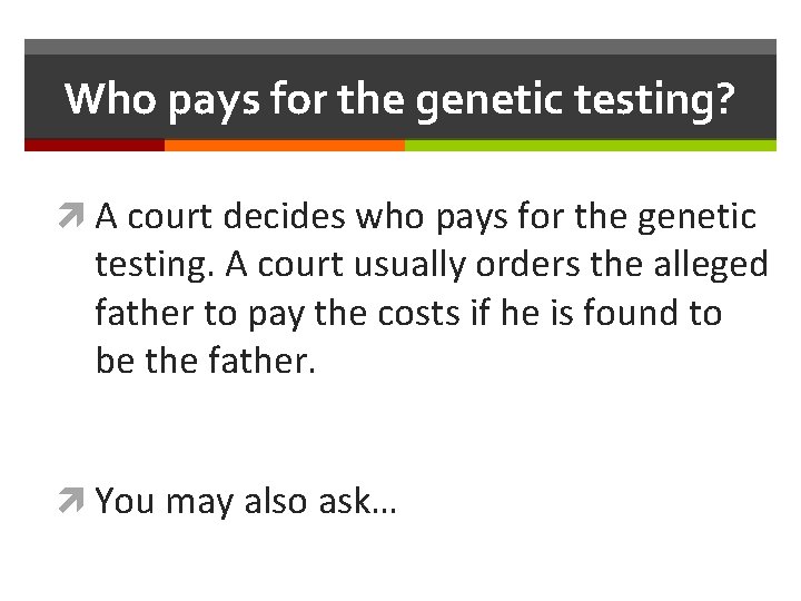 Who pays for the genetic testing? A court decides who pays for the genetic