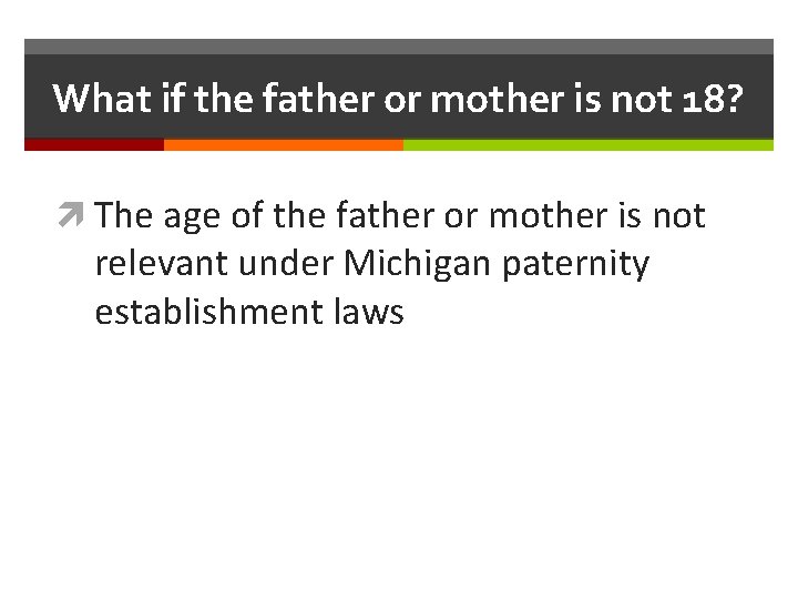 What if the father or mother is not 18? The age of the father