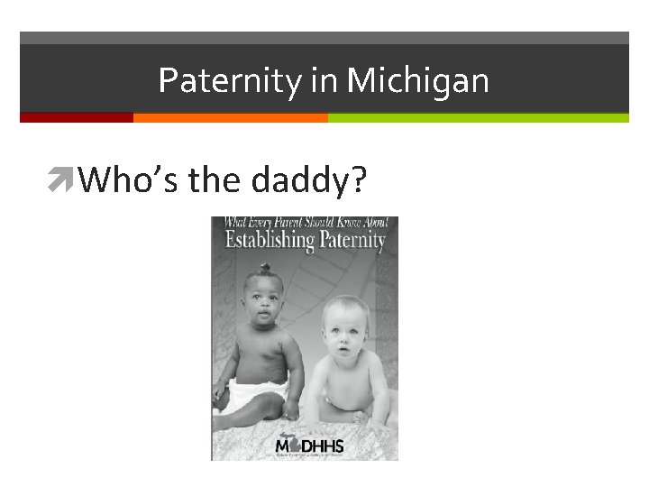 Paternity in Michigan Who’s the daddy? 