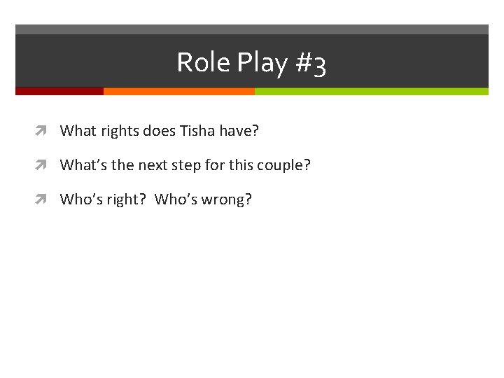 Role Play #3 What rights does Tisha have? What’s the next step for this